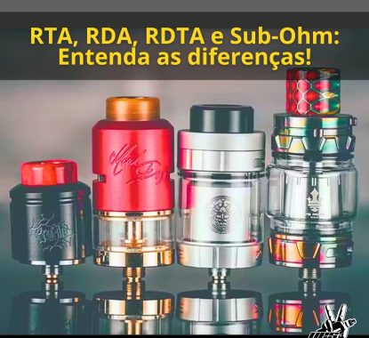 Atomizadores para vape RDA, RTA, RDTA e Sub Ohm